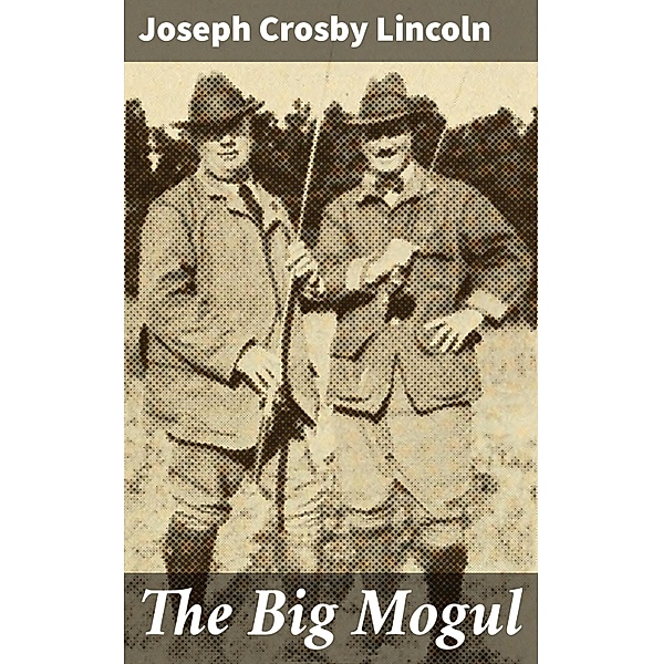 The Big Mogul, Joseph Crosby Lincoln