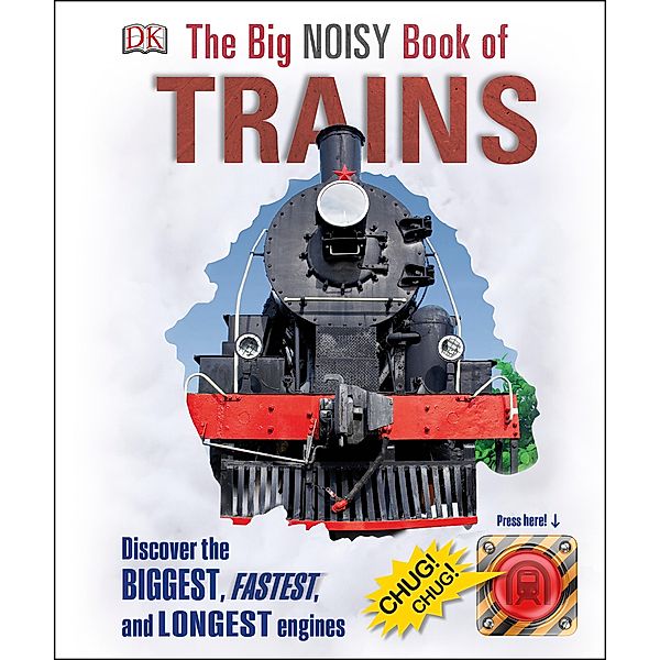 The Big Noisy Book of Trains / Big Noisy Books, Dk