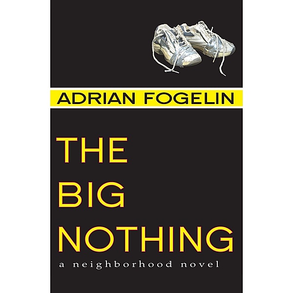 The Big Nothing, Adrian Fogelin