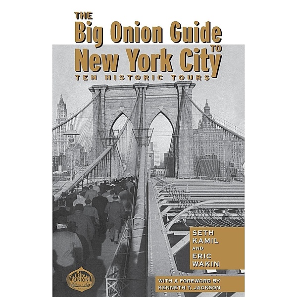 The Big Onion Guide to New York City, Seth I. Kamil, Eric Wakin