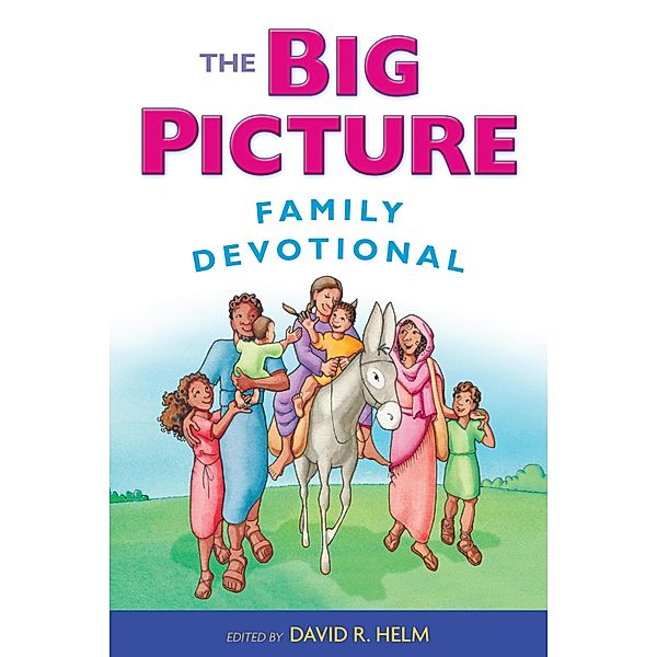 The Big Picture Family Devotional