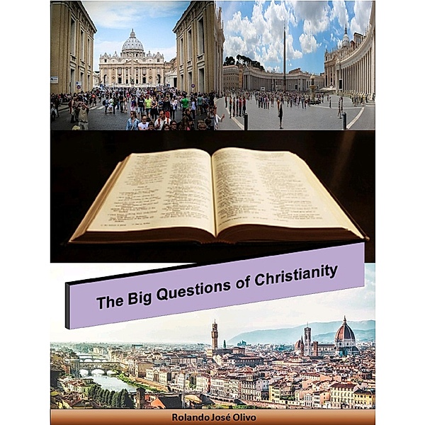 The Big Questions of Christianity, Rolando José Olivo