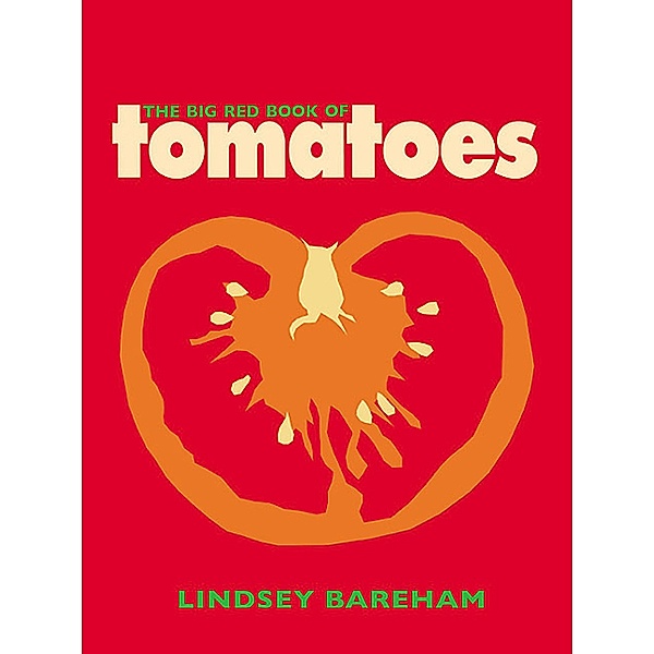 The Big Red Book of Tomatoes / Grub Street Cookery, Lindsey Bareham