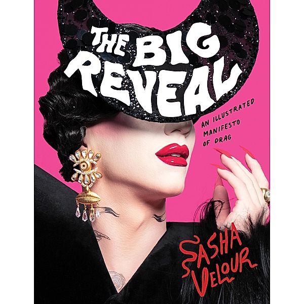 The Big Reveal, Sasha Velour