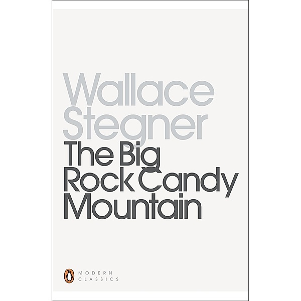 The Big Rock Candy Mountain / Penguin Modern Classics, Wallace Stegner