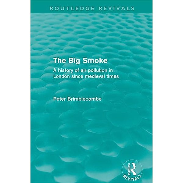 The Big Smoke (Routledge Revivals) / Routledge Revivals, Peter Brimblecombe