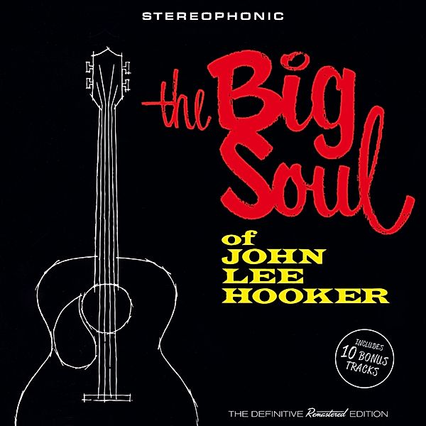 The Big Soul Of John Lee Hooker+10 Bonus Tracks, John Lee Hooker