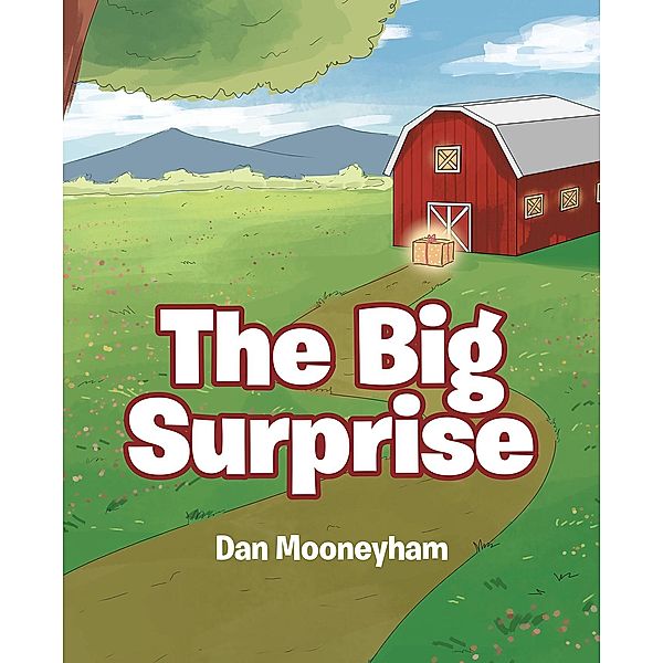 The Big Surprise / Page Publishing, Inc., Dan Mooneyham