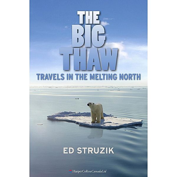 The Big Thaw, Ed Struzik