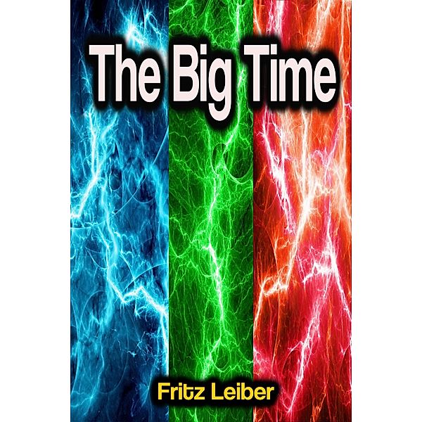 The Big Time, Fritz Leiber