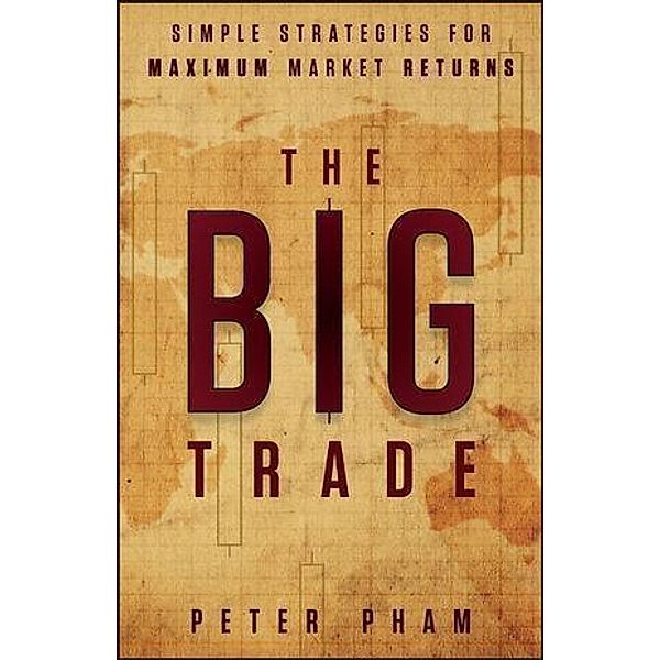 The Big Trade / Wiley Trading Series, Peter Pham