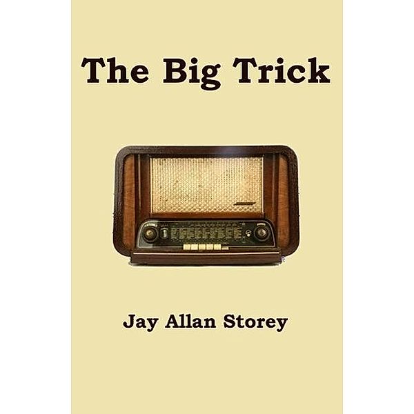 The Big Trick, Jay Allan Storey