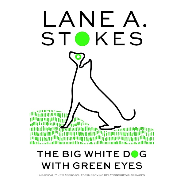 The Big White Dog with Green Eyes, Lane A. Stokes