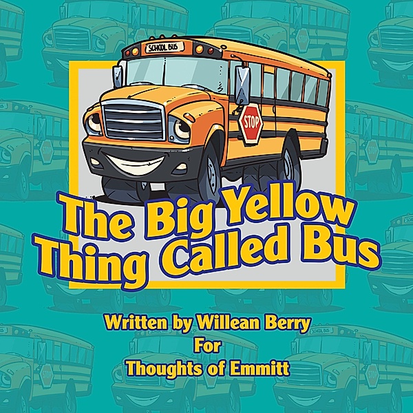 The Big Yellow Thing Called Bus, Williean Berry