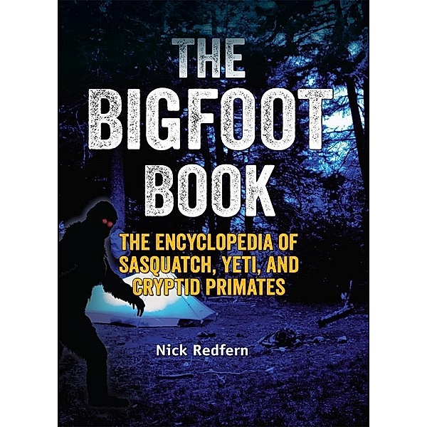 The Bigfoot Book / The Real Unexplained! Collection, Nick Redfern