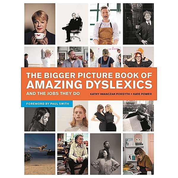 The Bigger Picture Book of Amazing Dyslexics and the Jobs They Do, Kate Power, Kathy Iwanczak Forsyth