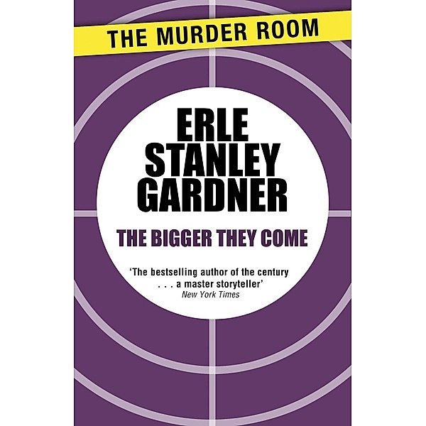 The Bigger They Come / Murder Room Bd.545, Erle Stanley Gardner
