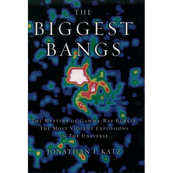 The Biggest Bangs, Jonathan I. Katz