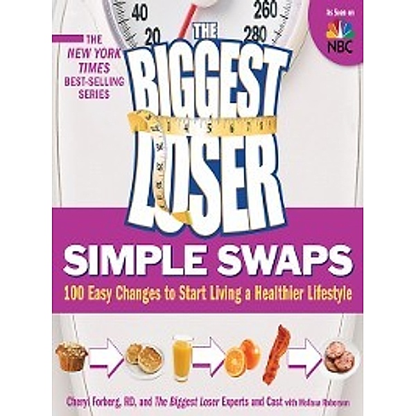The Biggest Loser Simple Swaps, Cheryl Forberg, Melissa Roberson, Biggest Loser Experts and Cast