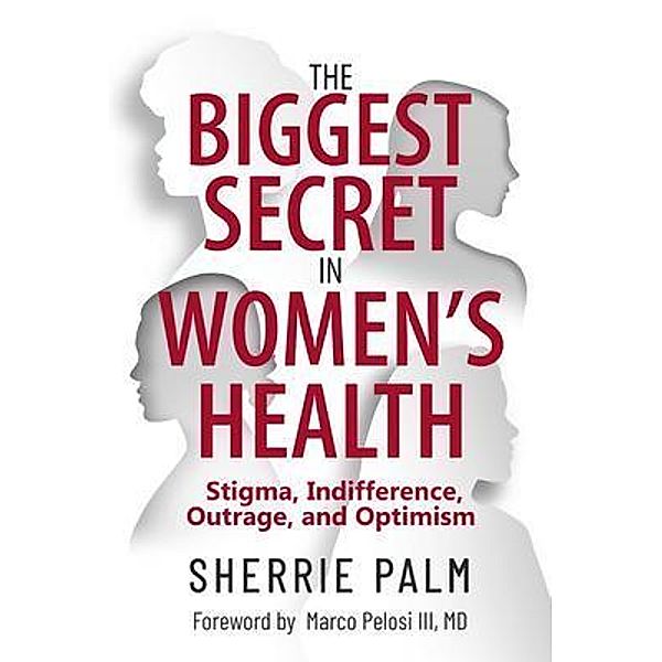 The Biggest Secret in Women's Health, Sherrie Palm