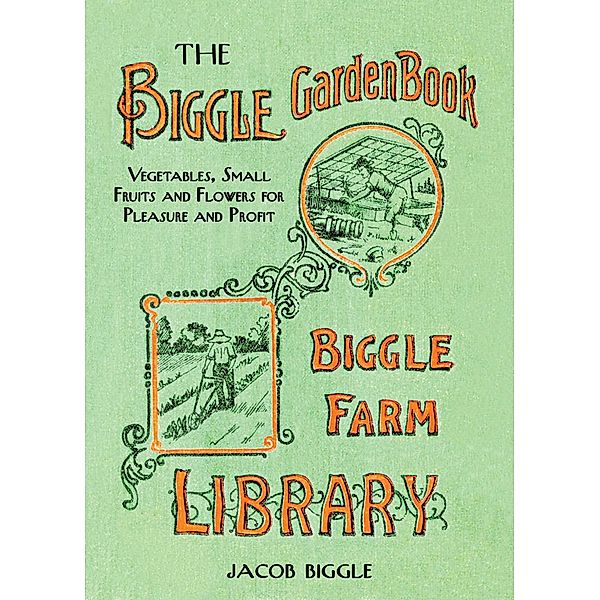 The Biggle Garden Book, Jacob Biggle