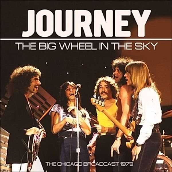 The Bigh Wheel In The Sky, Journey