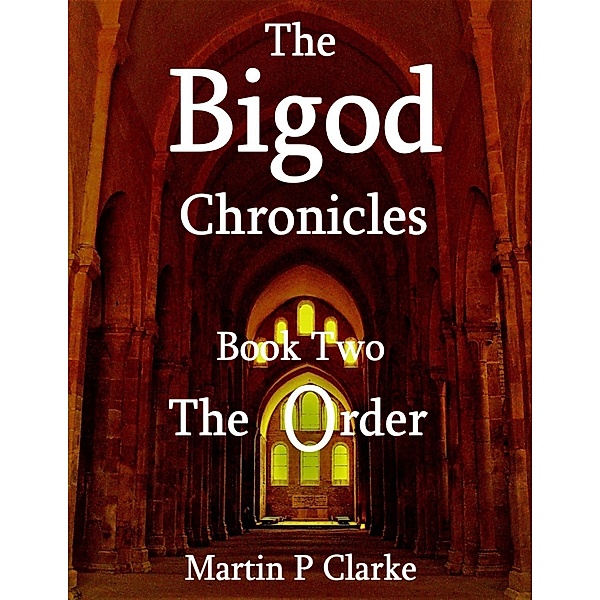 The Bigod Chronicles - Book Two - The Order, Martin P Clarke