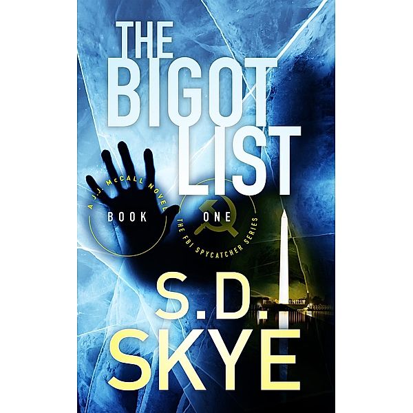 The Bigot List (A J.J. McCall Novel), S. D. Skye