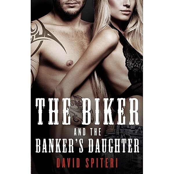 The Biker and the Banker's Daughter, David Spiteri