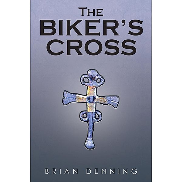 The Biker's Cross, Brian Denning