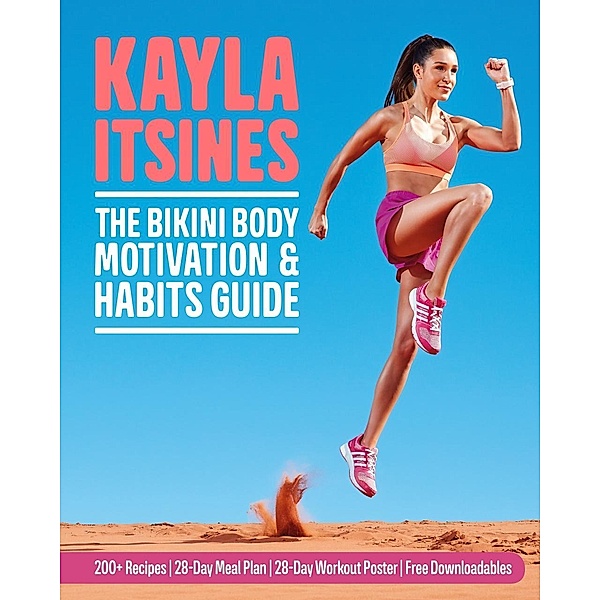 The Bikini Body Motivation and Habits Guide, Kayla Itsines