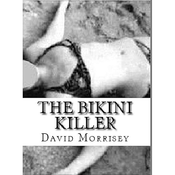 The Bikini Killer, David Morrisey