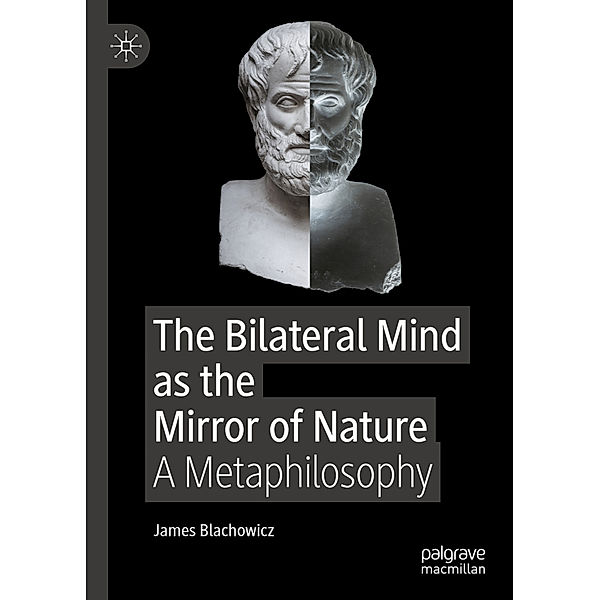 The Bilateral Mind as the Mirror of Nature, James Blachowicz