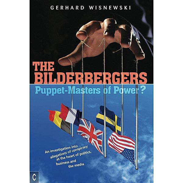 The Bilderbergers - Puppet-Masters of Power?, Gerhard Wisnewski