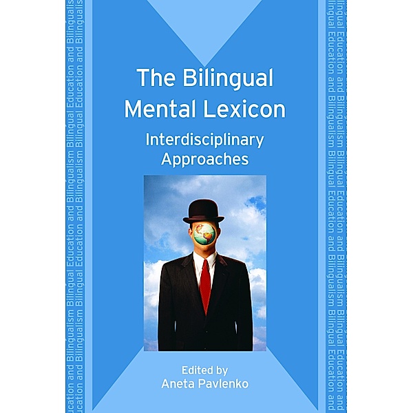 The Bilingual Mental Lexicon / Bilingual Education & Bilingualism Bd.70