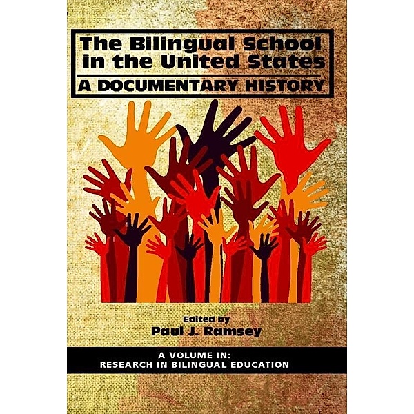 The Bilingual School in the United States / Research in Bilingual Education, Paul J. Ramsey