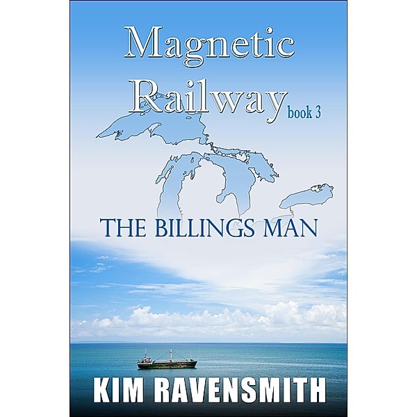 The Billings Man (Magnetic Railway, #3) / Magnetic Railway, Kim Ravensmith