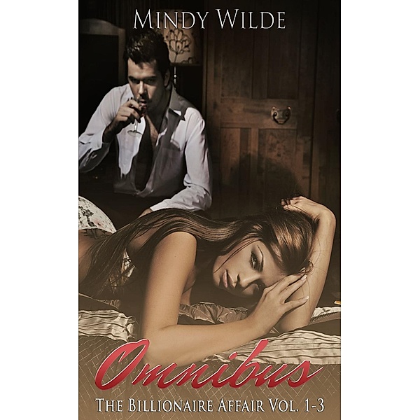 The Billionaire Affair Omnibus (Vol. 1-3), Mindy Wilde