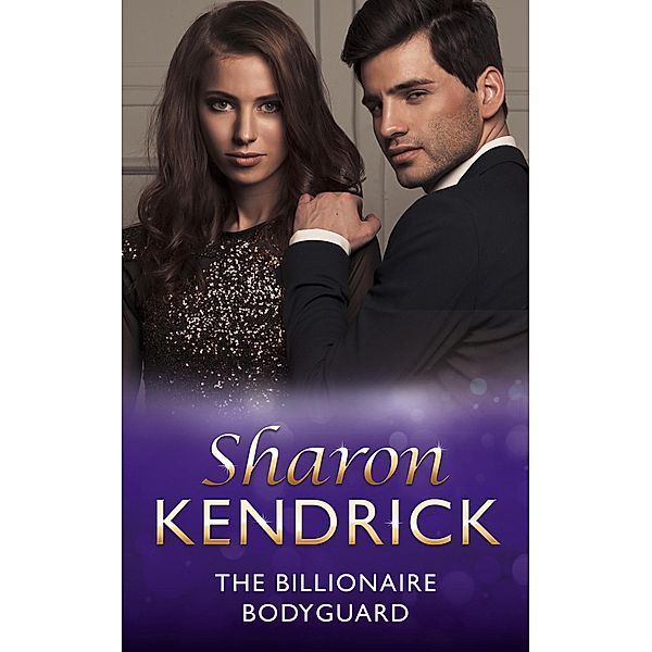 The Billionaire Bodyguard, Sharon Kendrick