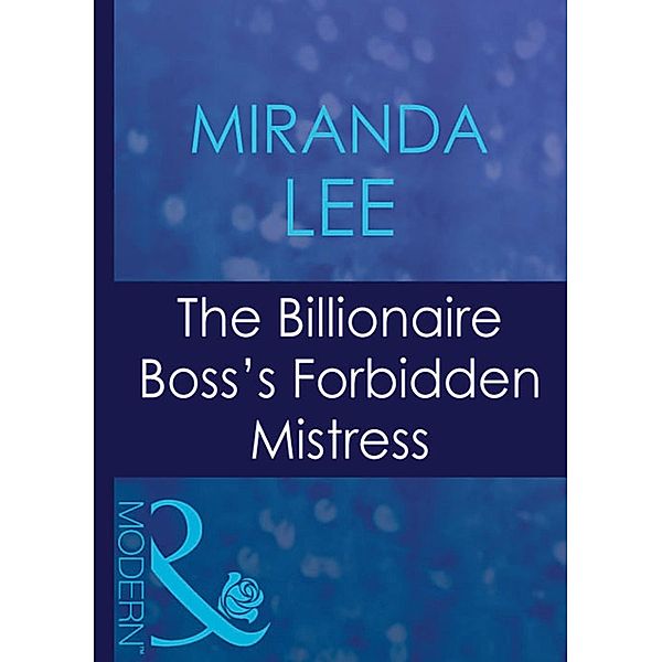 The Billionaire Boss's Forbidden Mistress / Ruthless Bd.8, Miranda Lee