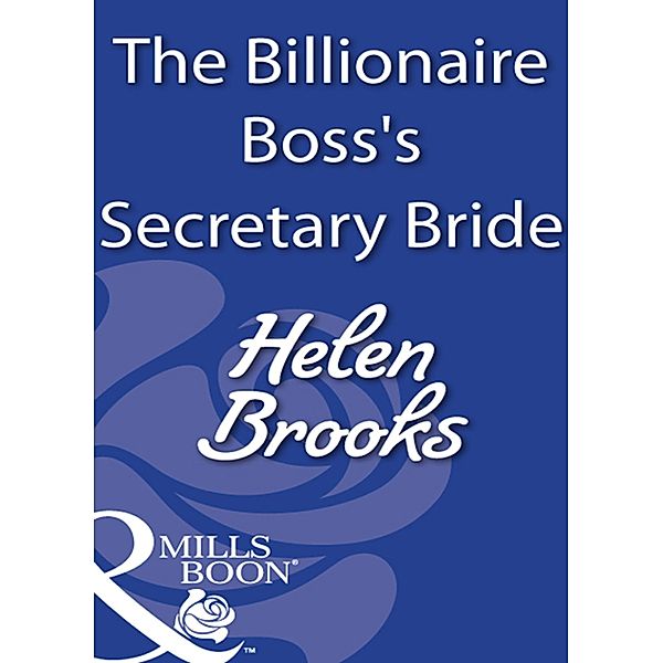 The Billionaire Boss's Secretary Bride, Helen Brooks