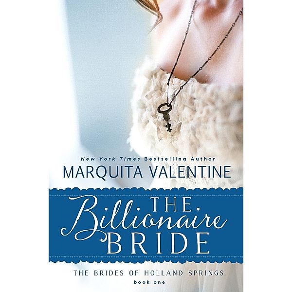 The Billionaire Bride (Brides of Holland Springs, #1) / Brides of Holland Springs, Marquita Valentine