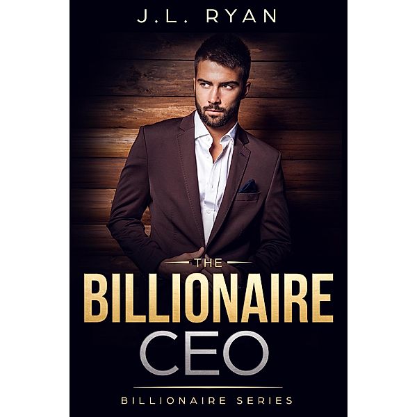 The Billionaire CEO (Billionaire Series) / Billionaire Series, J. L. Ryan