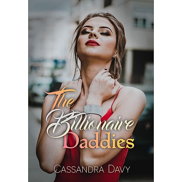 The Billionaire Daddies (Bennet Siblings, #2) / Bennet Siblings, Cassandra Davy
