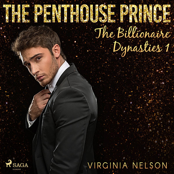 The Billionaire Dynasties - 1 - The Penthouse Prince (The Billionaire Dynasties 1), Virginia Nelson