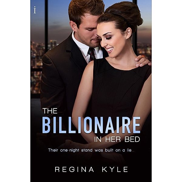 The Billionaire in Her Bed / Entangled: Indulgence, Regina Kyle