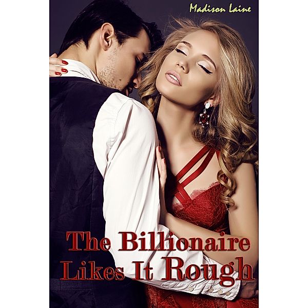 The Billionaire Likes It Rough, Madison Laine