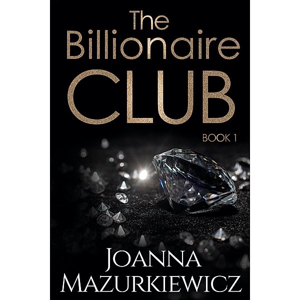 The Billionaire Matchmaking Club Book 1 / Billionaire Matchmaking Club, Joanna Mazurkiewicz