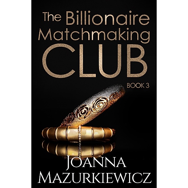 The Billionaire Matchmaking Club Book 3, Joanna Mazurkiewicz