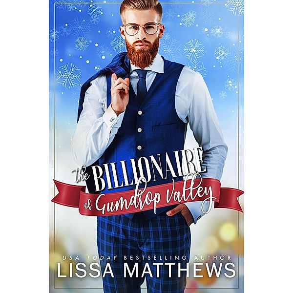 The Billionaire of Gumdrop Valley, Lissa Matthews